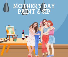 Mothers Day Paint N Sip